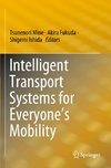 Intelligent Transport Systems for Everyone's Mobility