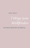 7 Wege zum Weltfrieden