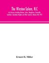 The Winston-Salem, N.C. city directory Including Winston, Salem, Waughtown, Centreville, Southside, Columbian Heights and Other Suburbs. (Volume XIII) 1912