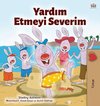 I Love to Help (Turkish Children's Book)