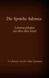 Die Bibel - Das Alte Testament - Die Sprüche Salomos