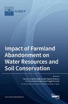 Impact of Farmland Abandonment on Water Resources and Soil Conservation