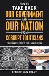 How to Take Back Our Government and Our Nation from Corrupt Politicians