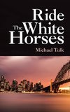 Ride the White Horses