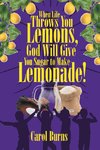 When Life Throws You Lemons, God Will Give You Sugar to Make Lemonade!