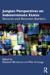 Jungian Perspectives on Indeterminate States