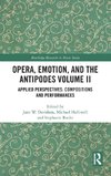 Opera, Emotion, and the Antipodes Volume II