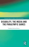 Disability, the Media and the Paralympic Games