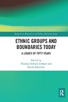 Ethnic Groups and Boundaries Today