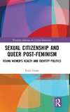 Sexual Citizenship and Queer Post-Feminism