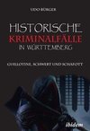 Historische Kriminalfälle in Württemberg