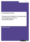 Übergewicht bei Kindern. Erstellung eines Bewegungsprogramms für Kindergartenkinder