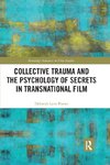 Collective Trauma and the Psychology of Secrets in Transnational Film