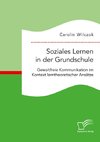 Soziales Lernen in der Grundschule: Gewaltfreie Kommunikation im Kontext lerntheoretischer Ansätze