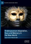 Shakespearean Adaptation, Race and Memory in the New World