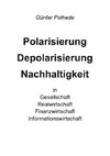 Polarisierung Depolarisierung Nachhaltigkeit in Gesellschaft Realwirtschaft Finanzwirtschaft Informationswirtschaft