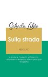 Scheda libro Sulla strada di Jack Kerouac (analisi letteraria di riferimento e riassunto completo)