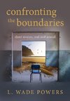 Confronting the Boundaries