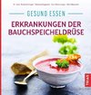 Gesund essen - Erkrankungen der Bauchspeicheldrüse