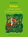 Dobar und das gelbe Dschungelmonster