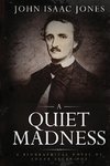 A Quiet Madness