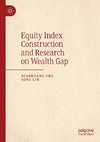 Equity Index Construction and Research on Wealth Gap