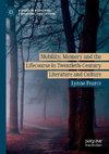 Mobility, Memory and the Lifecourse in Twentieth-Century Literature and Culture