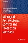 Microgrid Architectures, Control and Protection Methods