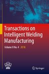 Transactions on Intelligent Welding Manufacturing