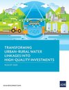 Transforming Urban-Rural Water Linkages into High-Quality Investments