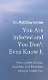 You Are Infected and You Don't Even Know It