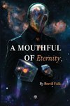 A Mouthful of Eternity