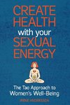 Create Health with Your Sexual Energy