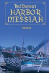 The Mariners  Harbor Messiah