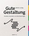 Gute Gestaltung verstehen, beurteilen und sicher beauftragen