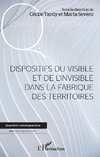 Dispositifs du visible et de l'invisible dans la fabrique des territoires