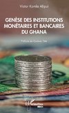 Genèse des institutions monétaires et bancaires du Ghana