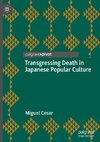 Transgressing Death in Japanese Popular Culture