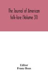 The journal of American folk-lore (Volume 31)