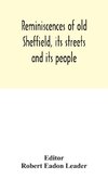 Reminiscences of old Sheffield, its streets and its people