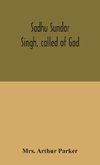 Sadhu Sundar Singh, called of God