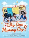 Why Does Mummy Cry?