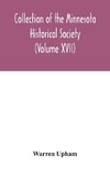 Collection of the Minnesota Historical Society (Volume XVII); Minnesota Geographic Names Their origin and Historic Significance