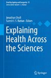 Explaining Health Across the Sciences