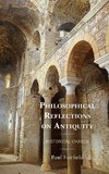 Philosophical Reflections on Antiquity