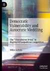 Democratic Vulnerability and Autocratic Meddling