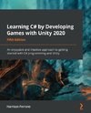 Learning C# by Developing Games with Unity 2020 - Fifth Edition