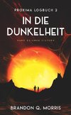 Proxima-Logbuch 2: In die Dunkelheit