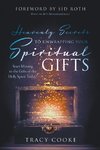 Heavenly Secrets to Unwrapping Your Spiritual Gifts