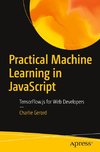 Practical Machine Learning in JavaScript